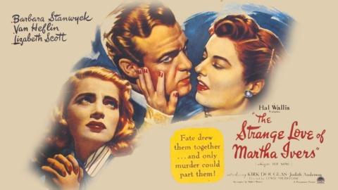 The Strange Love of Martha Ivers (1946)