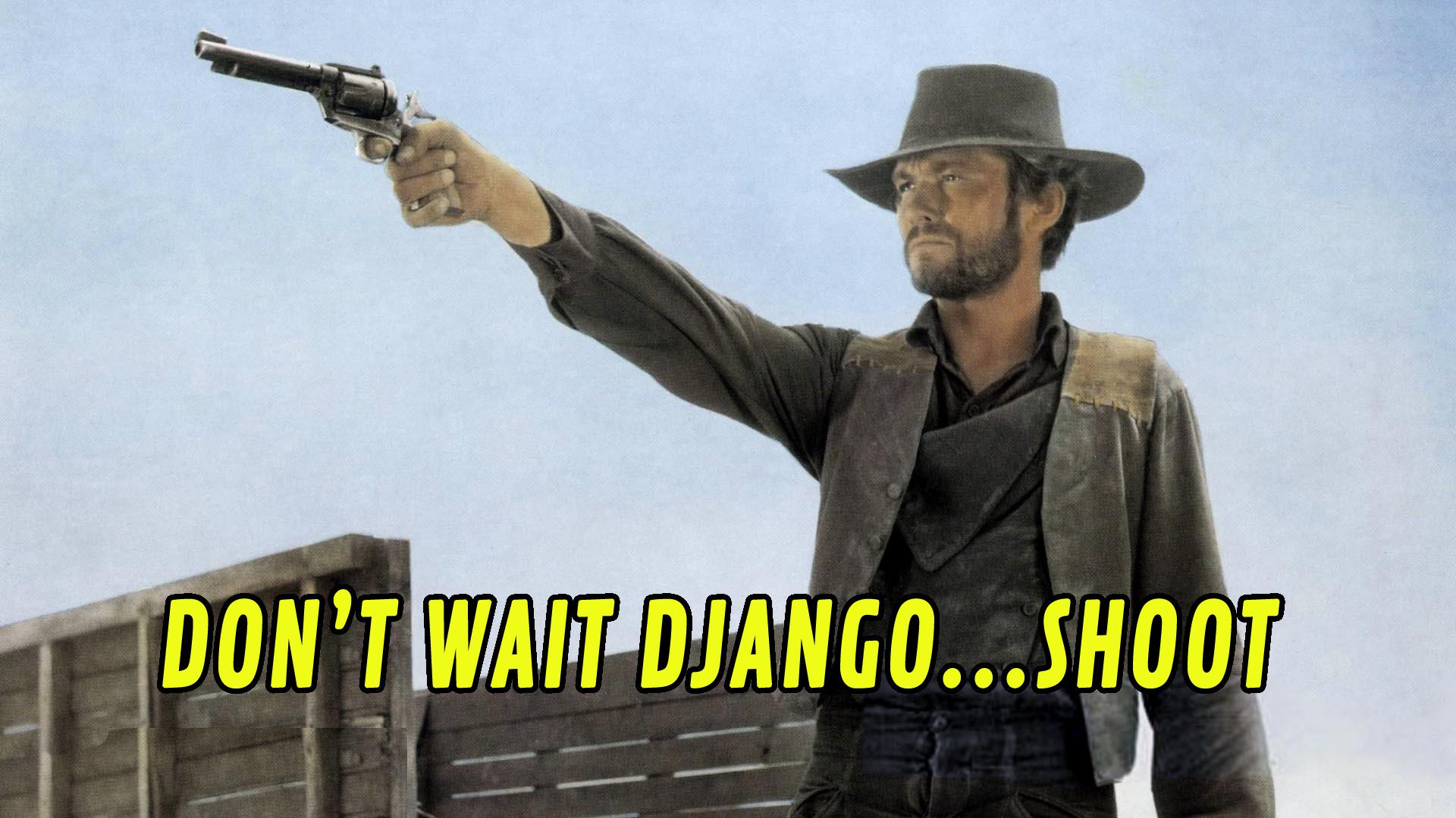 DonÃ¢â‚¬â„¢t Wait Django Shoot! (1967)