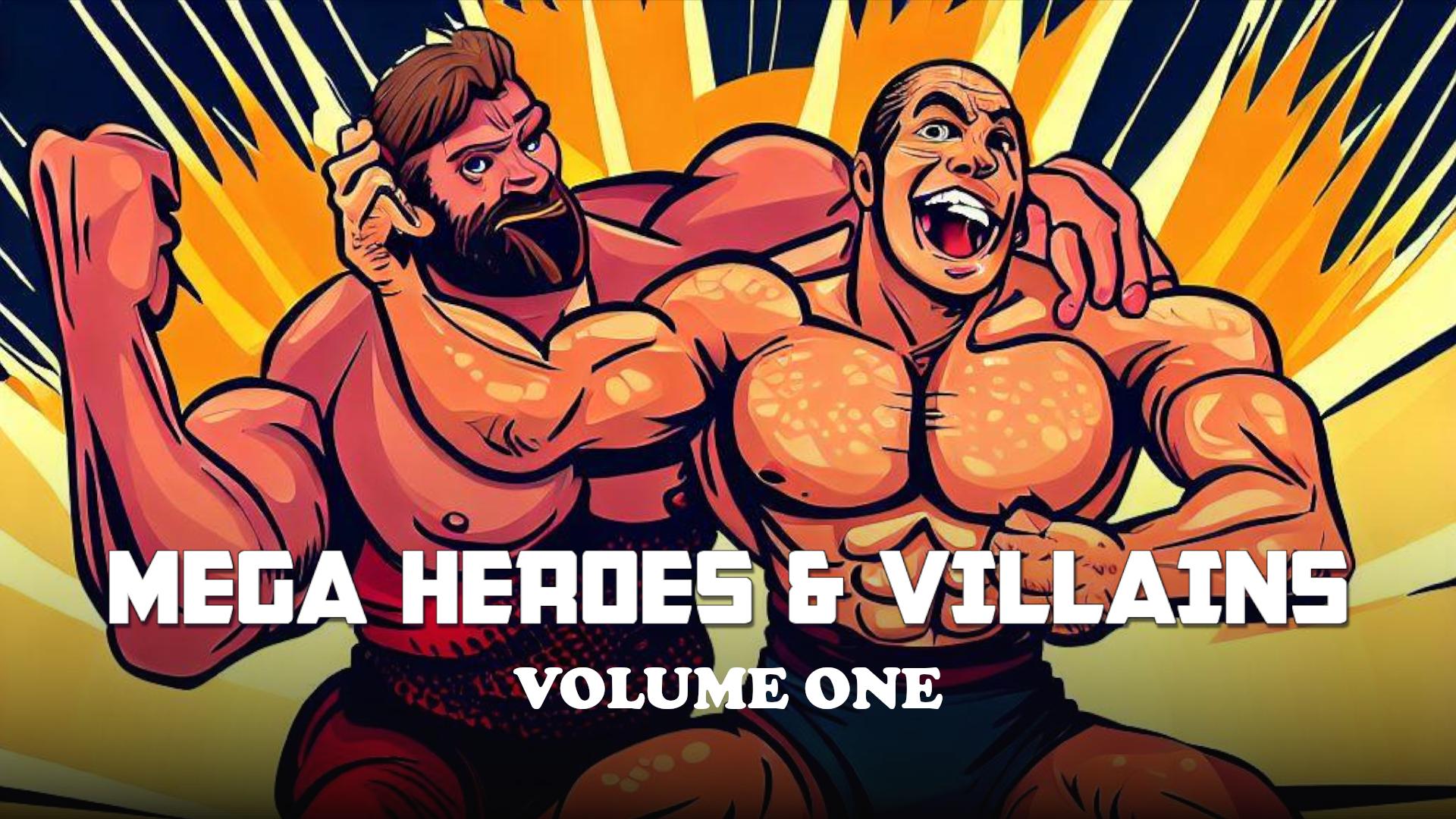 Mega Heroes and Villians Vol. 1 (2007)