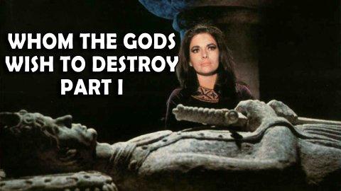 Whom the Gods Wish to Destroy (1966)