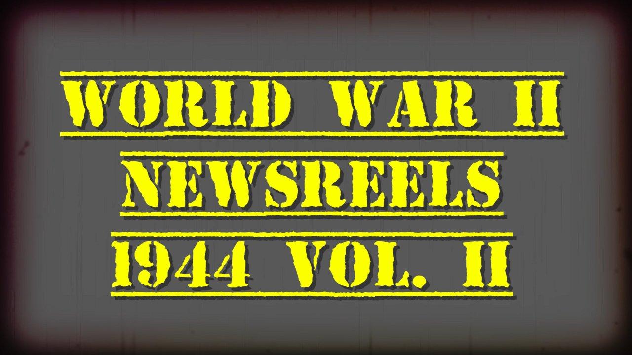 World War II Newsreels: 1944 (Vol.2) (1944)